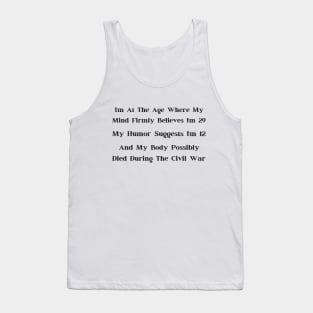 At That Age" Comical Age Denial T-Shirt, Adult Humor, Young at Heart, Historical Body - Fun Gift for Milestone Birthdays Tank Top
